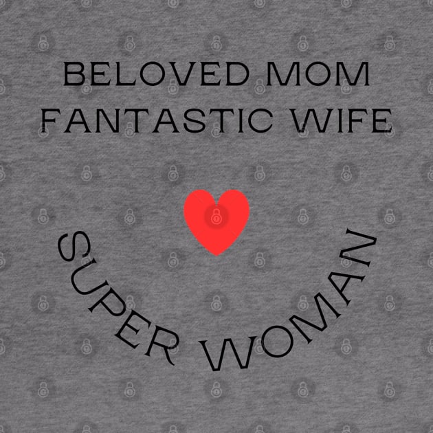 Beloved Mom, Fantastic Wife, Heart, Superwoman by Jambella